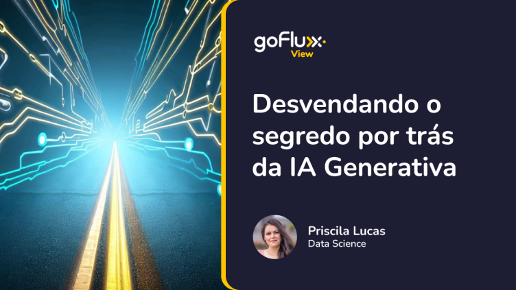 Desvendando o segredo por trás da IA Generativa - goFlux